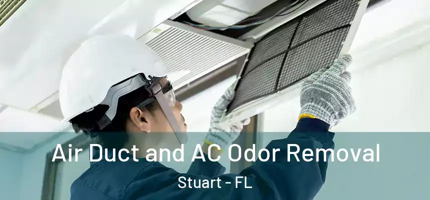 Air Duct and AC Odor Removal Stuart - FL