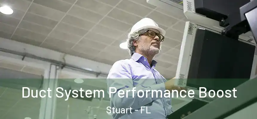 Duct System Performance Boost Stuart - FL