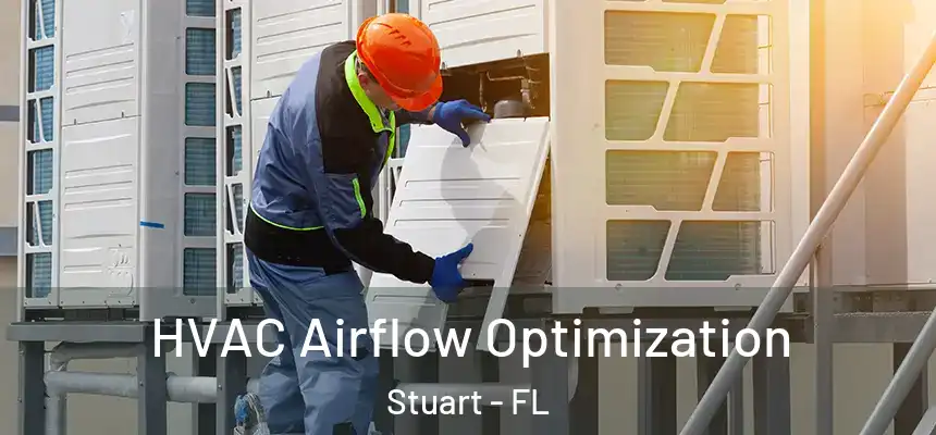 HVAC Airflow Optimization Stuart - FL