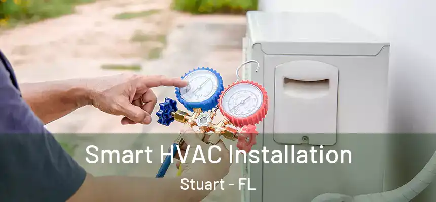 Smart HVAC Installation Stuart - FL