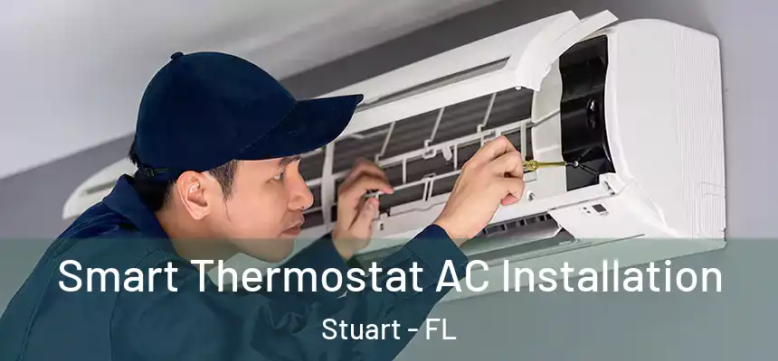 Smart Thermostat AC Installation Stuart - FL